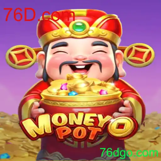 Descubra o Empolgante Mundo do Jogo MoneyPot na Plataforma 76D.com