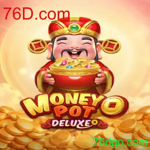 MoneyPotDELUXE: Descubra o Jogo Revolucionário da 76D.com